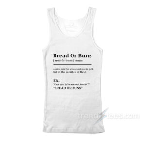 Bread Or Buns Definition Tank Top