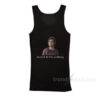 Ellie Williams It Can't Be For Nothing Tank Top