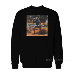 Go Long M'lord Sweatshirt