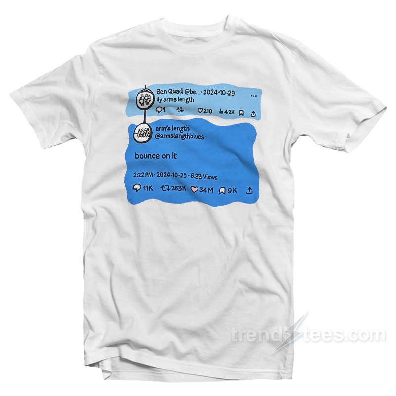 Ily Arm's Length Bounce On It T-Shirt