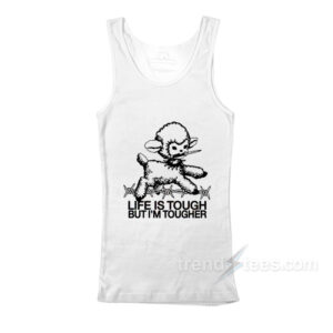 Life Is Tough But I'm Tougher Baby Lamb Tank Top