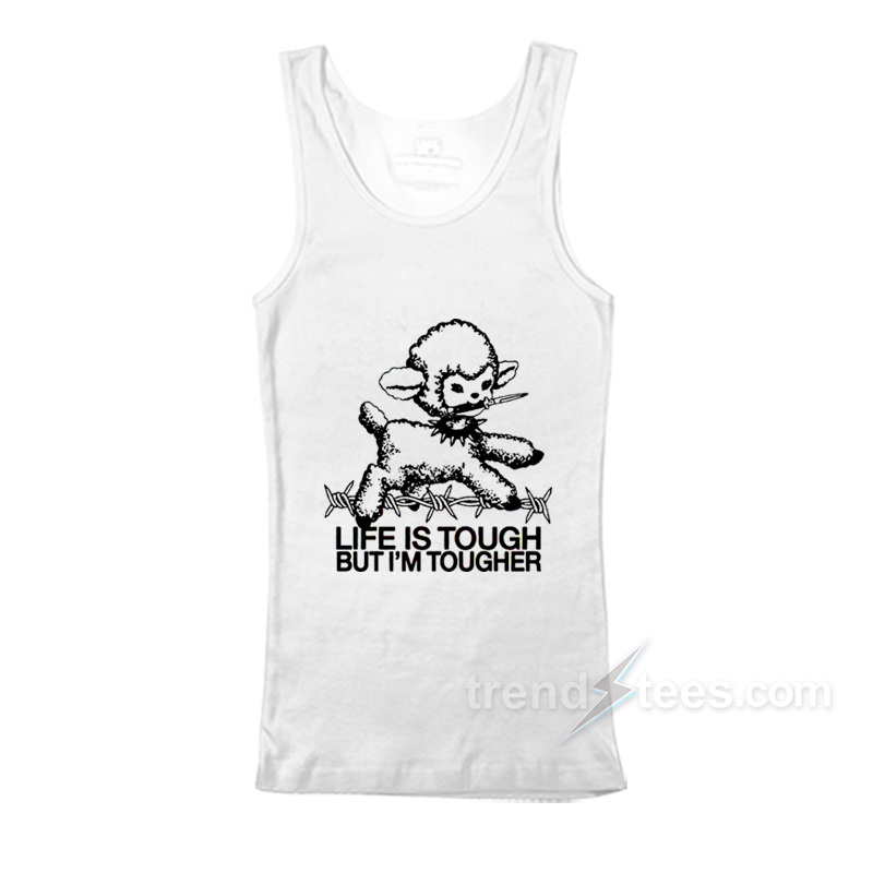 Life Is Tough But I'm Tougher Baby Lamb Tank Top