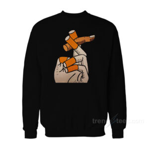 Smoking Cigarette Fingers Sweatshirt