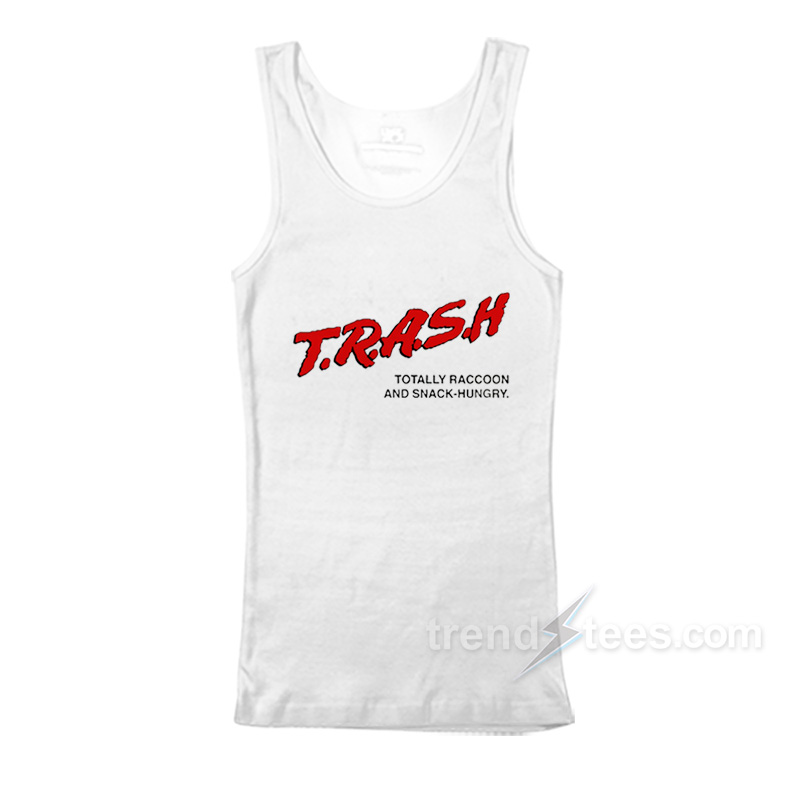 Trash Totally Raccoon And Snack-Hungry Tank Top