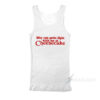 Why You Gotta Fight With Me At Cheesecake Tank Top