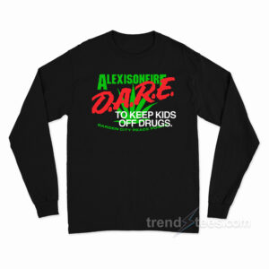 Alexisonfire Dare To Keep Kids Off Drugs Long Sleeve Shirt