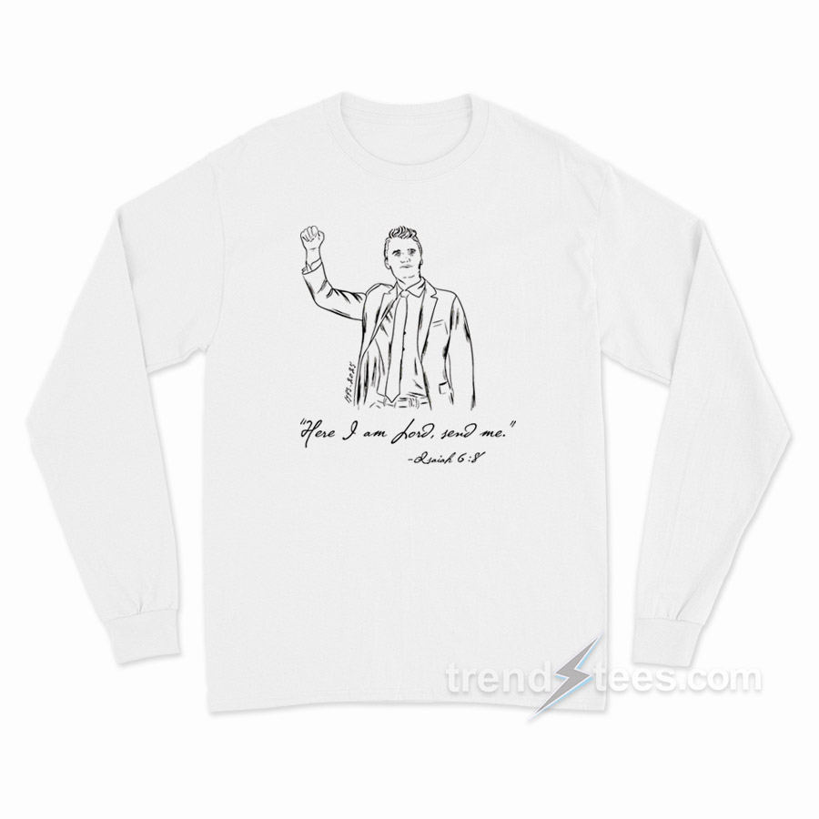 CHARLIE KIRK SEND ME Long Sleeve Shirt