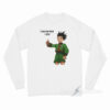 I Am Her Gon Long Sleeve Shirt