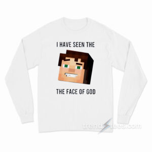 I Have Seen The The Face Of God Long Sleeve Shirt