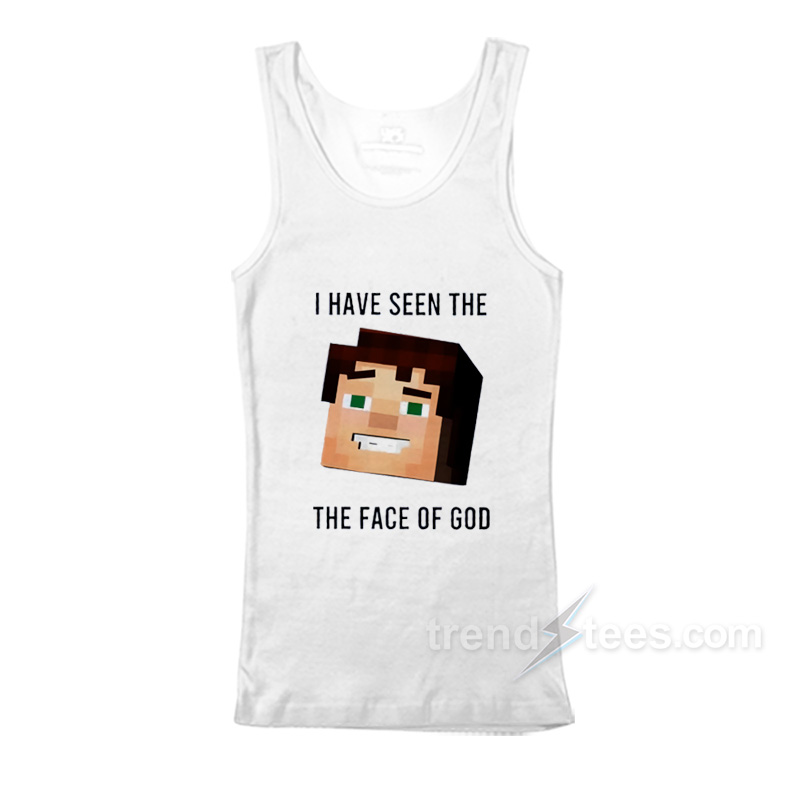I Have Seen The The Face Of God Tank Top