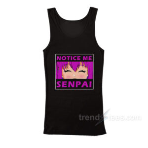 Notice Me Senpai Tank Top
