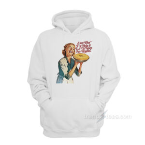 Shut Your Pie Hole and Let Us Keep Our Rights Hoodie