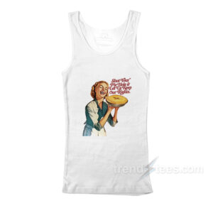 Shut Your Pie Hole and Let Us Keep Our Rights Tank Top