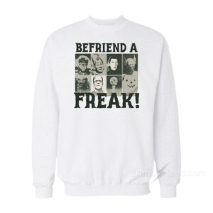 Befriend A Freak Halloween Sweatshirt