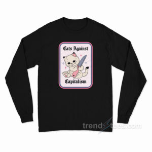 Cats Against Capitalism Cute Long Sleeve Shirt