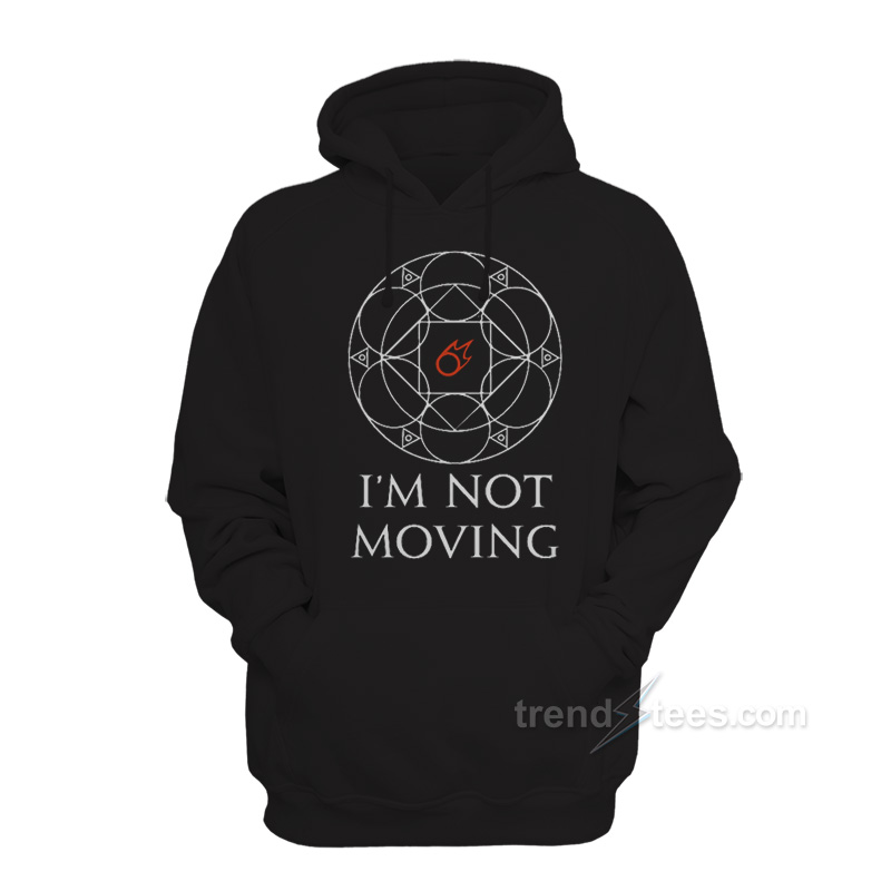I'm Not Moving Ley Lines Hoodie