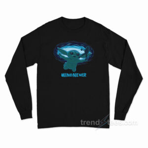 Mind Never Grogu Long Sleeve Shirt