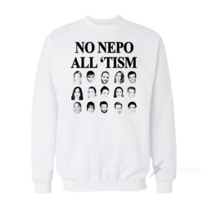 No Nepo All 'Tism Sweatshirt
