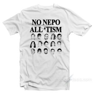 No Nepo All 'Tism T-Shirt