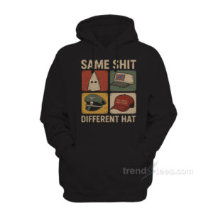 Same Shit Different Hat Hoodie