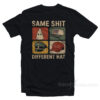 Same Shit Different Hat T-Shirt