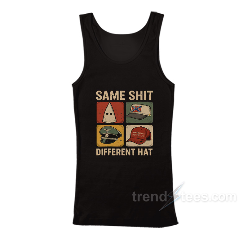 Same Shit Different Hat Tank Top