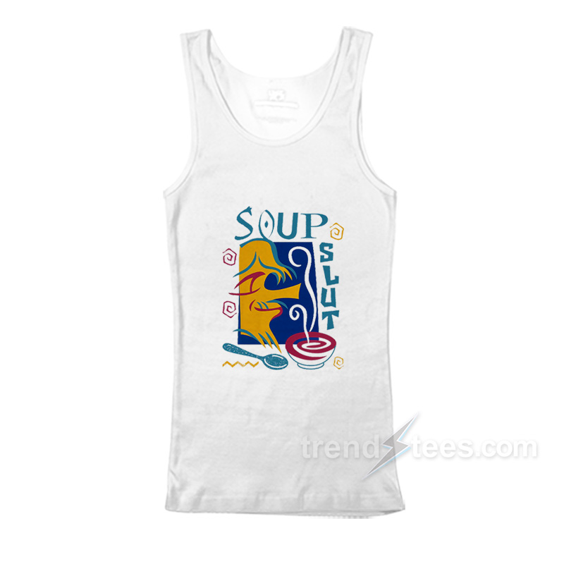 Soup Slut Tank Top