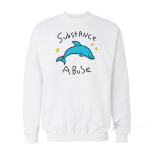Substance Abuse Sweatshirt