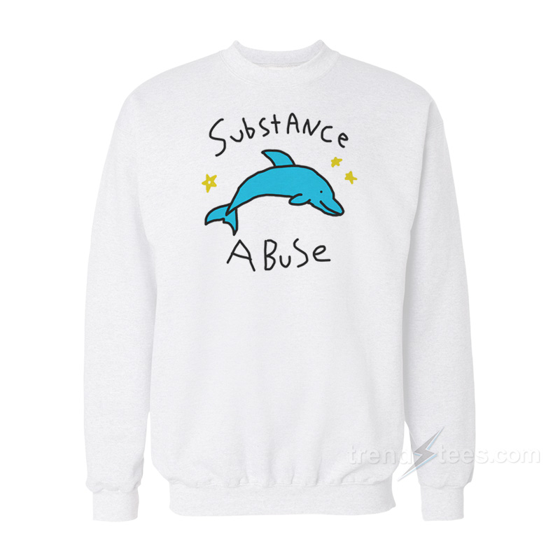 Substance Abuse Sweatshirt