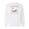 Worm Wake Up Sluts It's Time To Sin Sweatshirt