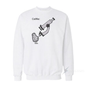 Cellfie Funny Science Biology Sweatshirt