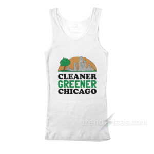 Cleaner Greener Chicago Tank Top