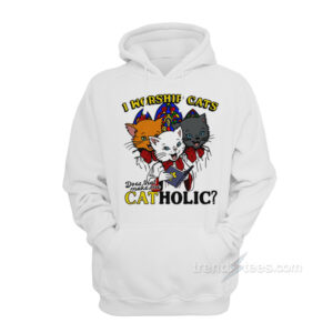 I Worship Cats Does That Make Me Catholic Hoodie