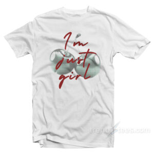 I'm Just A Girl Cherry T-Shirt