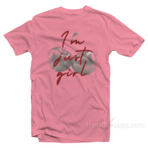 I'm Just A Girl Cherry T-Shirt