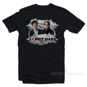 I Love Hot Dads Charlie Swan Carlisle Cullen T-Shirt