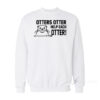 Otters Otter Help Each Otter Sweatshirt