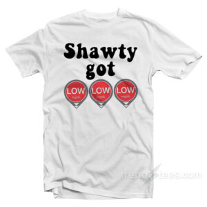 Shawty Got Low Diabetes Meme T-Shirt