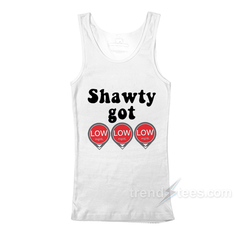 Shawty Got Low Diabetes Meme Tank Top
