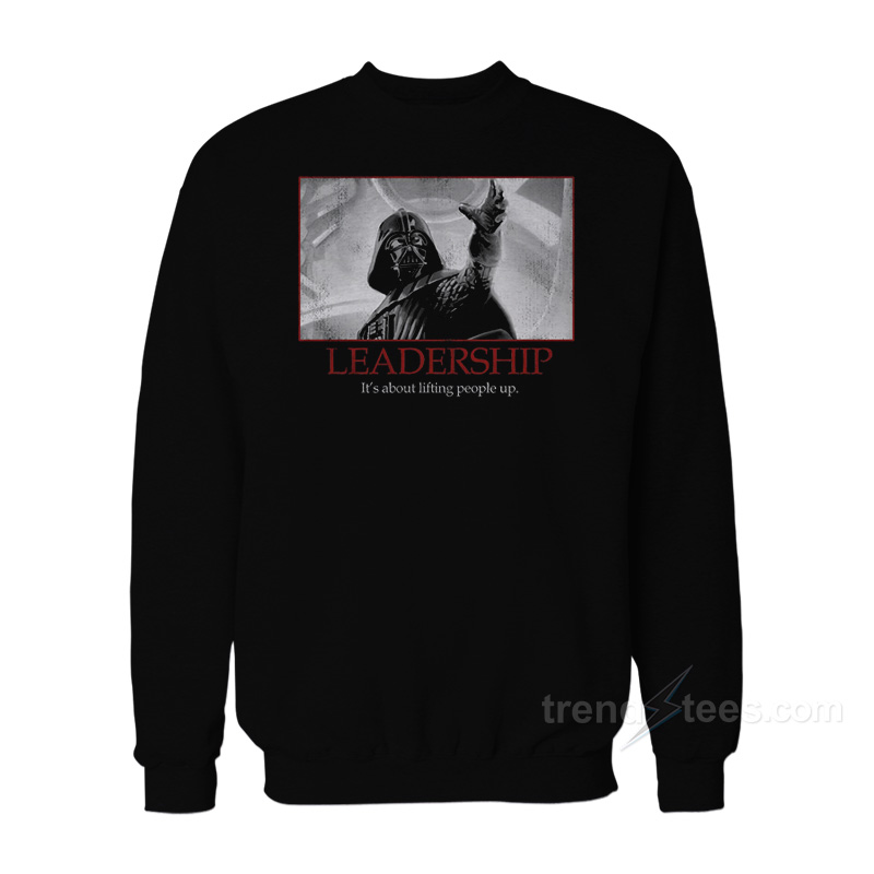 Leadership Motivational Poster Sweatshirt