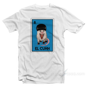 The Takuache Loteria El Cuhh T-Shirt