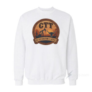 CTT Oil Exploration & Cattle Sweatshirt