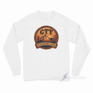 CTT Oil Exploration & Cattle Long Sleeve Shirt