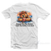 Focus On The Better Until The Better Gets Best Chicago Bears T-Shirt