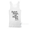 Fucketh Around And Findeth Out Tank Top