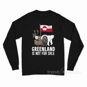 Greenland Is Not For Sale Long Sleeve Shirt