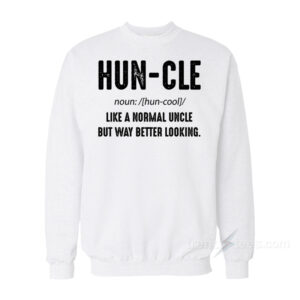 Huncle Funny Uncle Definition Sweatshirt