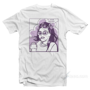 In Your Dreams T-Shirt