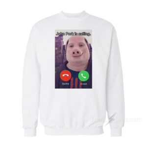 John Pork Is Calling Sweatshirt