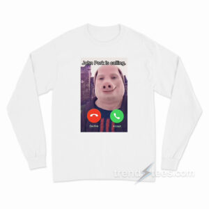 John Pork Is Calling Long Sleeve Shirt